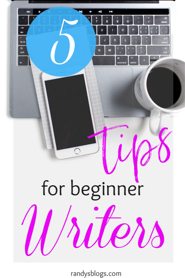 Need some writing tips? Even a beginner can use these 5 tips to get started. 