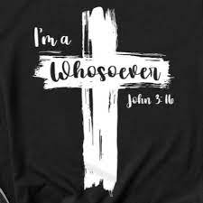 YOU are a whosoever!